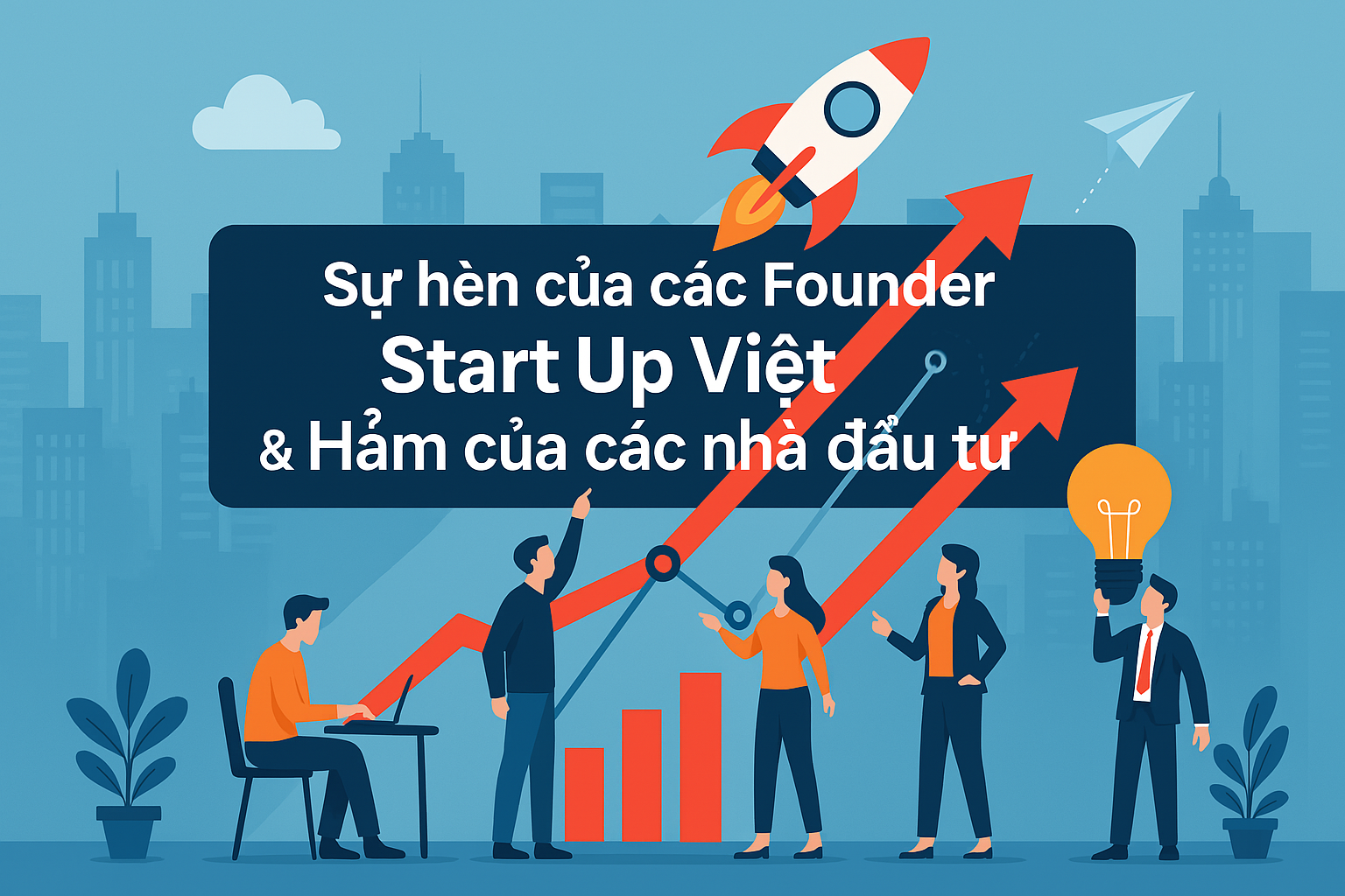 Startup Việt: Khi Sự ‘Hèn’ Gặp Sự ‘Hãm’ – Cuộc Chiến Bất Công Trong Làng Đầu Tư